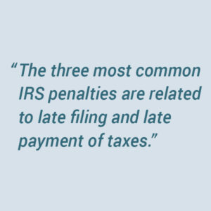There are at least 150 different kinds of penalties that can be applied against tax debt situations.
